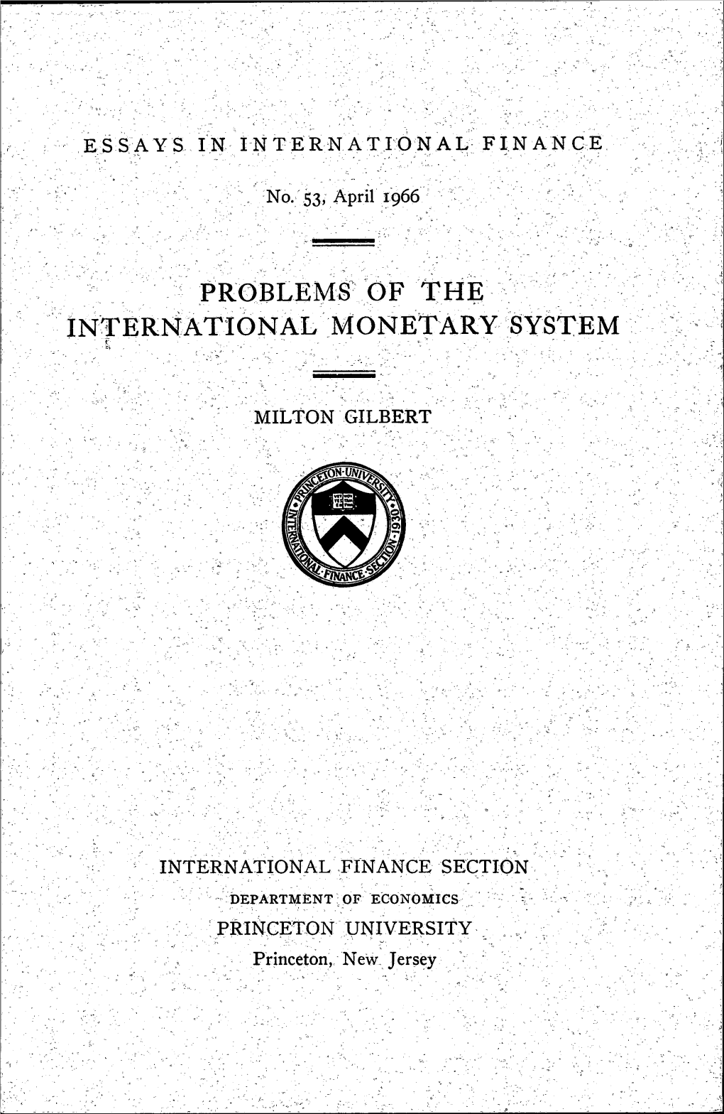 ESSAYS in INTERNATIONAL FINANCE No.'53, April 1966 INTERNATIONAL FINANCE SECTION PRINCETON UNIVERSITY Princeton, New Jersey