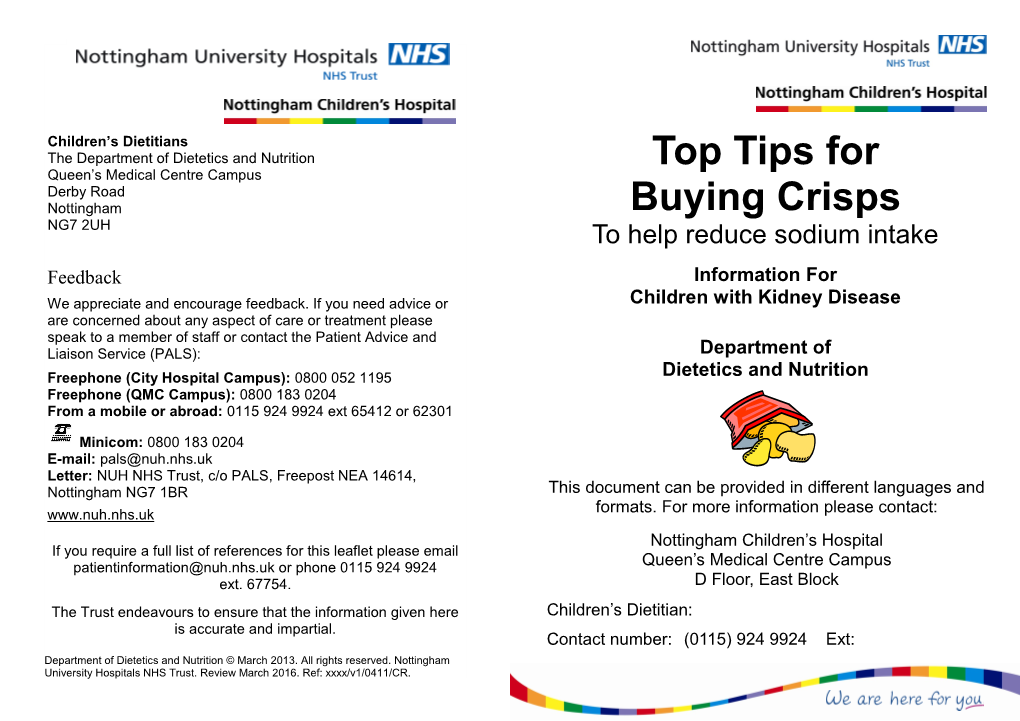 Top Tips for Buying Crisps Per 17G Bag Look at the Salt Or Sodium Content Per 100G and 89 Calories Choose Crisps with the Lowest Values