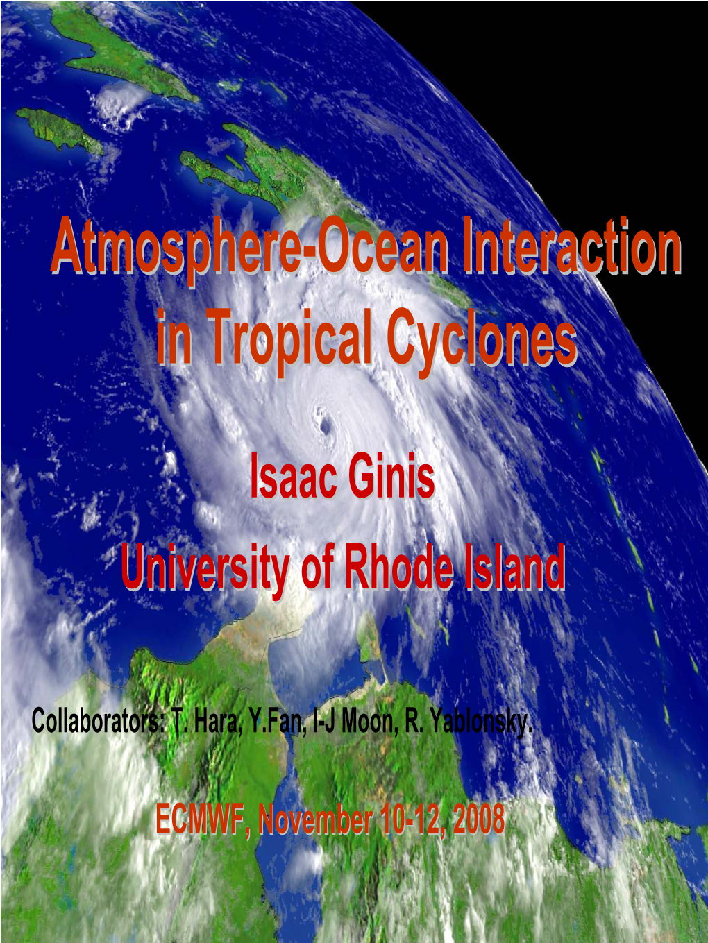 Atmosphere-Ocean Interaction in Tropical Cyclones