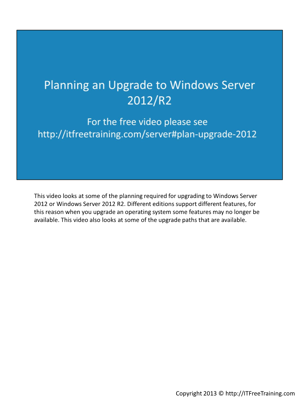 This Video Looks at Some of the Planning Required for Upgrading to Windows Server 2012 Or Windows Server 2012 R2