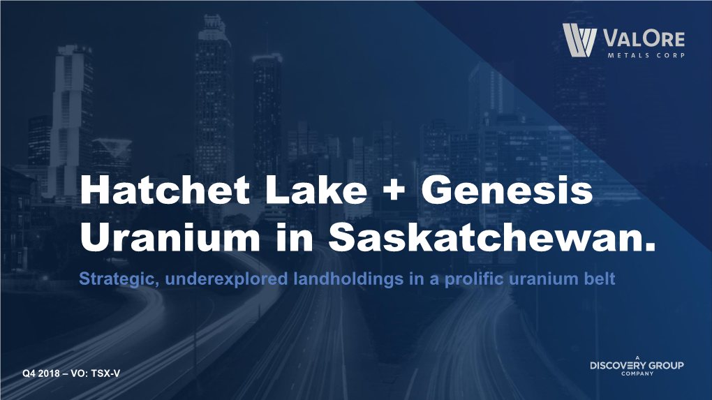Hatchet Lake + Genesis Uranium in Saskatchewan. Strategic, Underexplored Landholdings in a Prolific Uranium Belt