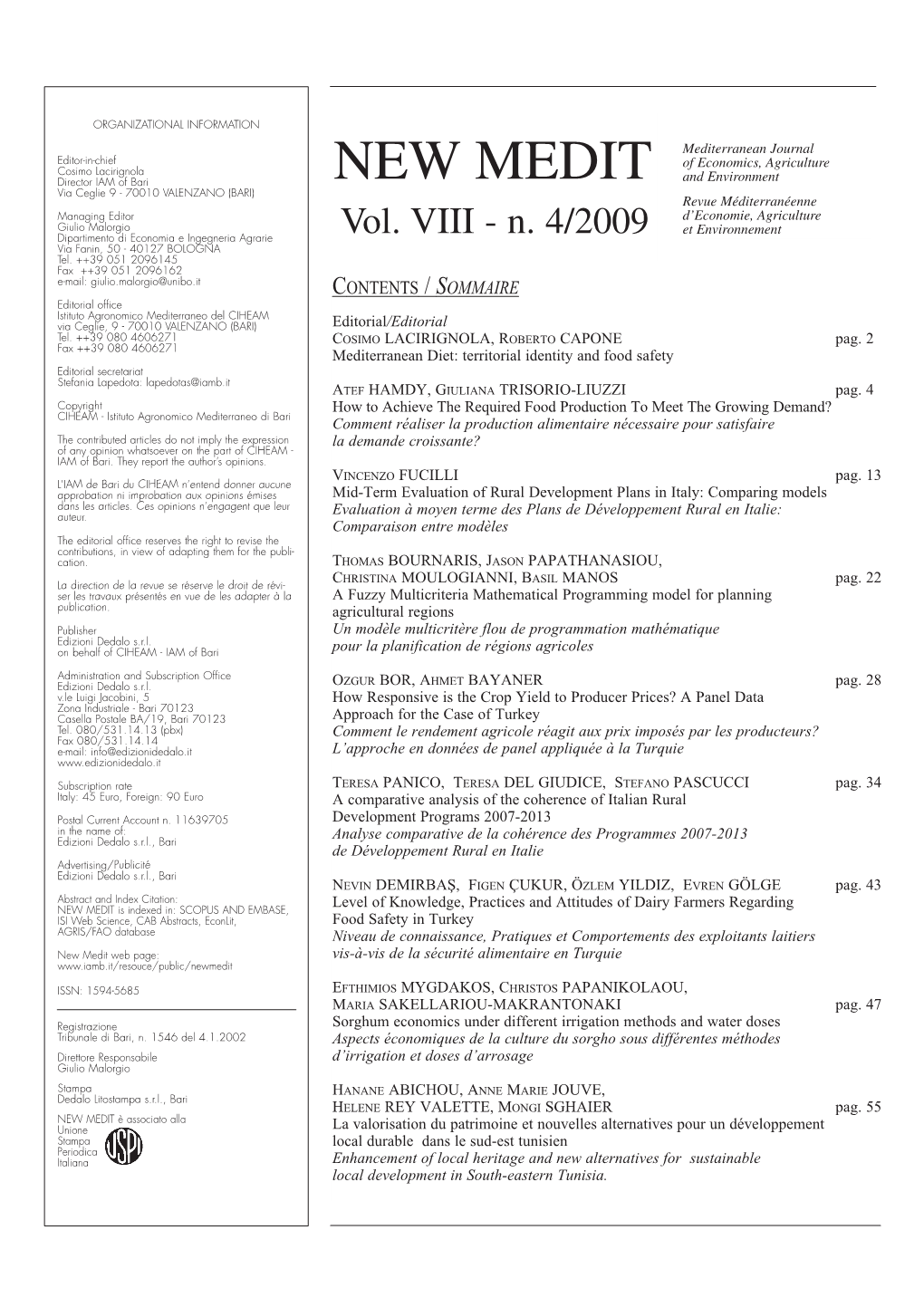 NEW MEDIT Director IAM of Bari and Environment Via Ceglie 9 - 70010 VALENZANO (BARI) Revue Méditerranéenne Managing Editor D’Economie, Agriculture Giulio Malorgio Vol