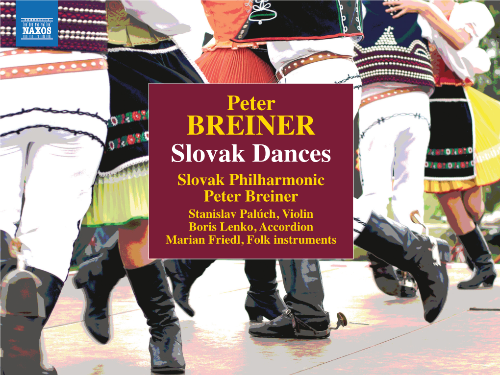 BREINER Slovak Dances Slovak Philharmonic Peter Breiner Stanislav Palúch, Violin Boris Lenko, Accordion Marian Friedl, Folk Instruments Peter Breiner (B