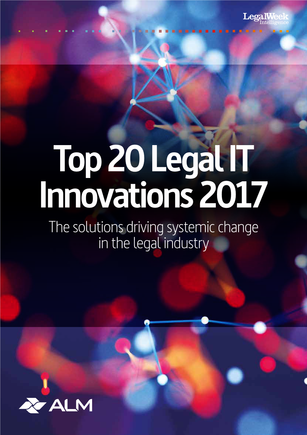 Top 20 Legal IT Innovations 2017 the Solutions Driving Systemic Change in the Legal Industry Top 20 Legal IT Innovations 2017