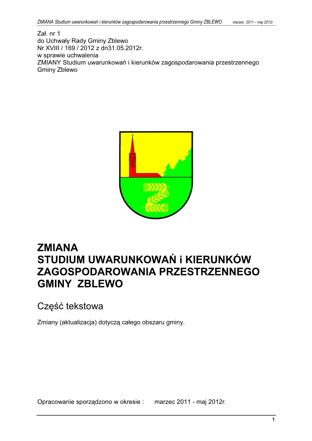 ZMIANA Studium Uwarunkowań I Kierunków Zagospodarowania Przestrzennego Gminy ZBLEWO Marzec 2011 – Maj 2012R Zał