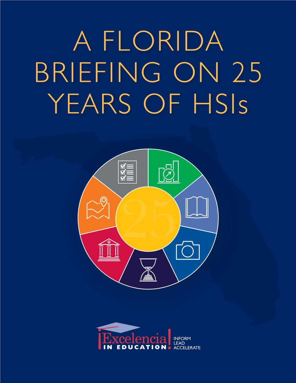 A FLORIDA BRIEFING on 25 YEARS of Hsis Leadership for Latino Student Success in Higher Education 2021