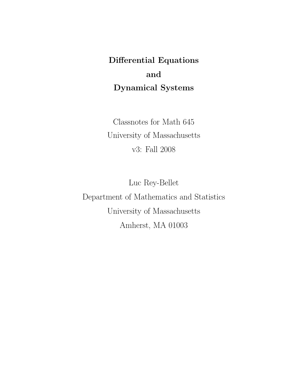 Differential Equations and Dynamical Systems Classnotes for Math 645 University of Massachusetts V3