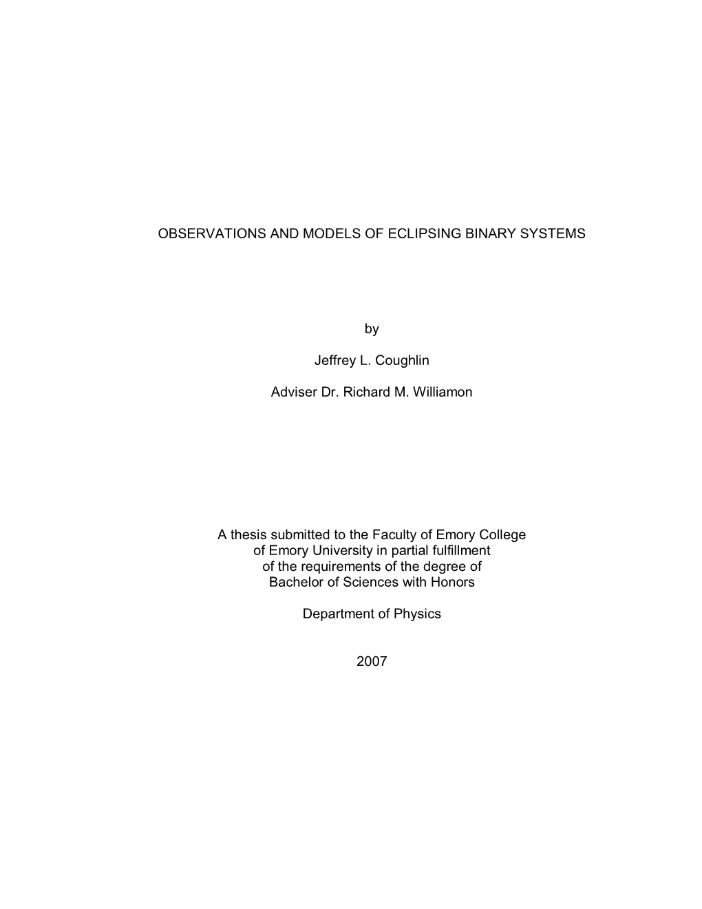 OBSERVATIONS and MODELS of ECLIPSING BINARY SYSTEMS by Jeffrey L. Coughlin Adviser Dr. Richard M. Williamon a Thesis Submitted T