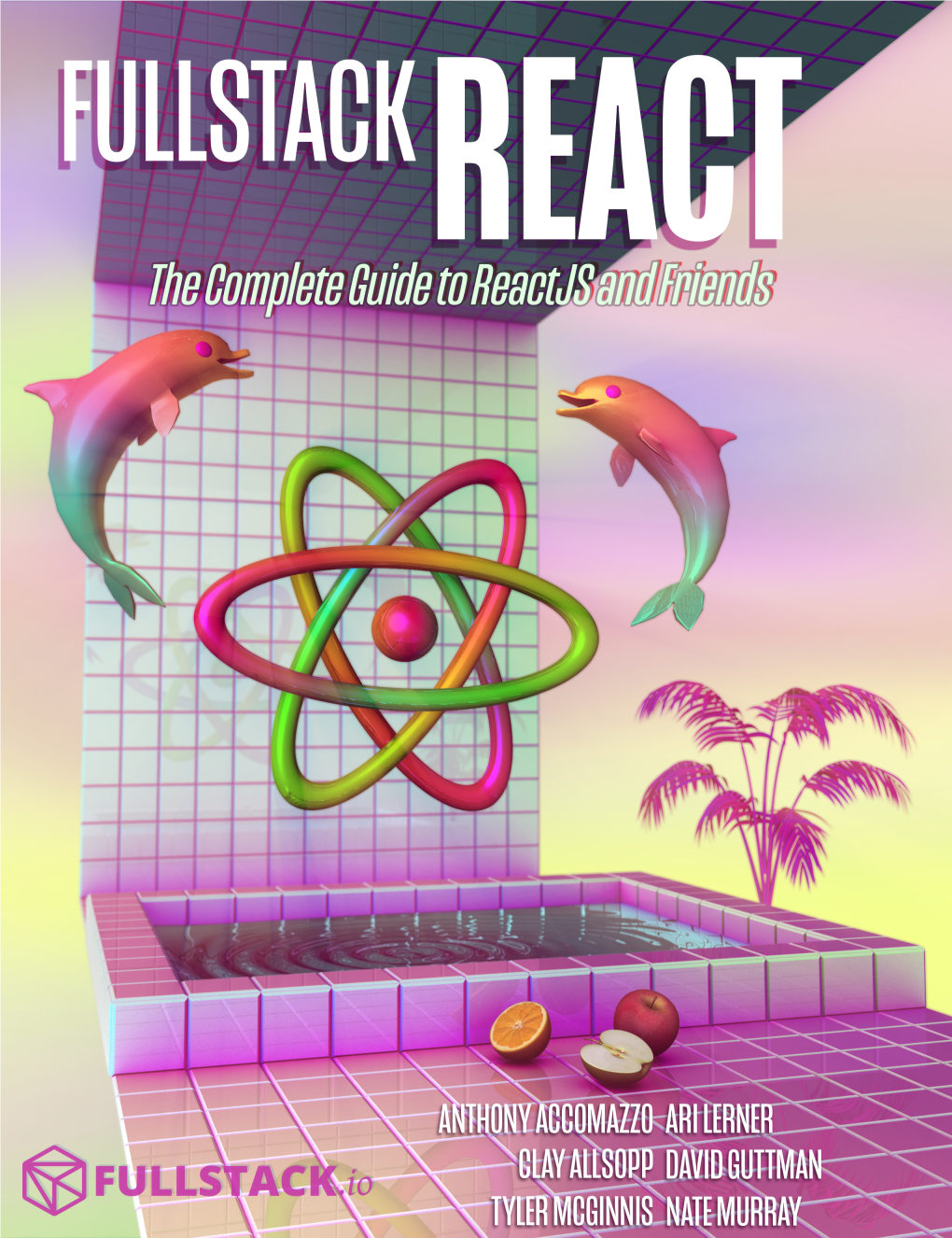 Fullstack React the Complete Guide to Reactjs and Friends