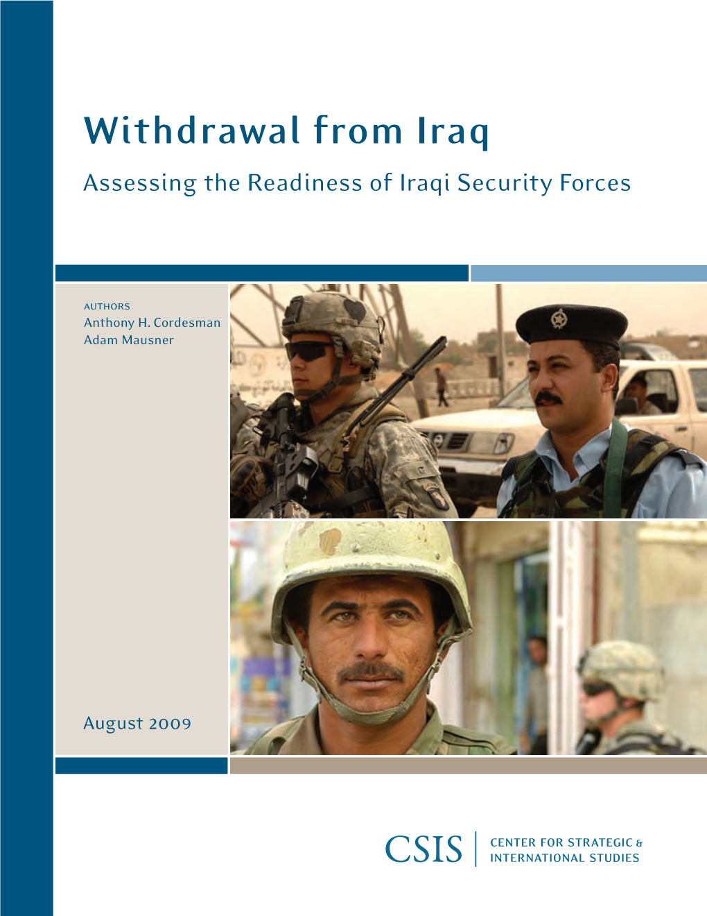 Withdrawal from Iraq Withdrawal from Iraq Assessing the Readiness of Iraqi Security Forces CENTER for STRATEGIC & CSIS INTERNATIONAL STUDIES