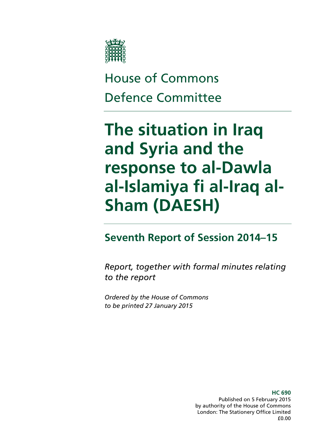 The Situation in Iraq and Syria and the Response to Al-Dawla Al-Islamiya Fi Al-Iraq Al- Sham (DAESH)