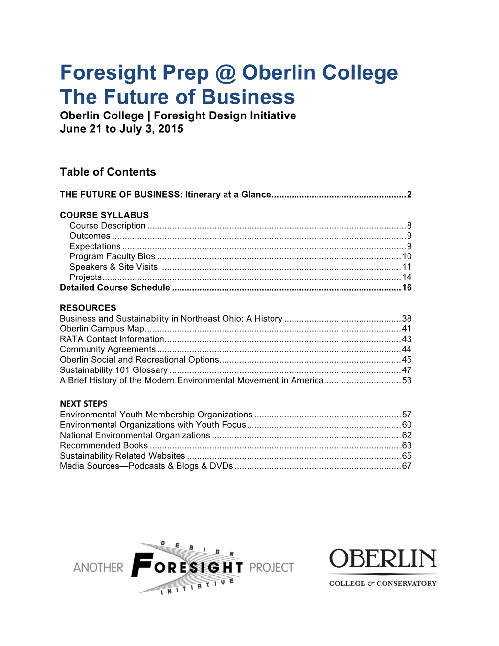 Foresight Prep @ Oberlin College the Future of Business Oberlin College | Foresight Design Initiative June 21 to July 3, 2015