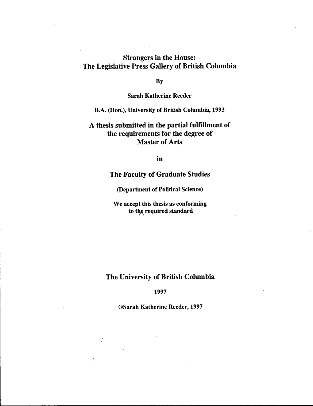 The Legislative Press Gallery of British Columbia a Thesis Submitted in the Partial Fulfillment of the R