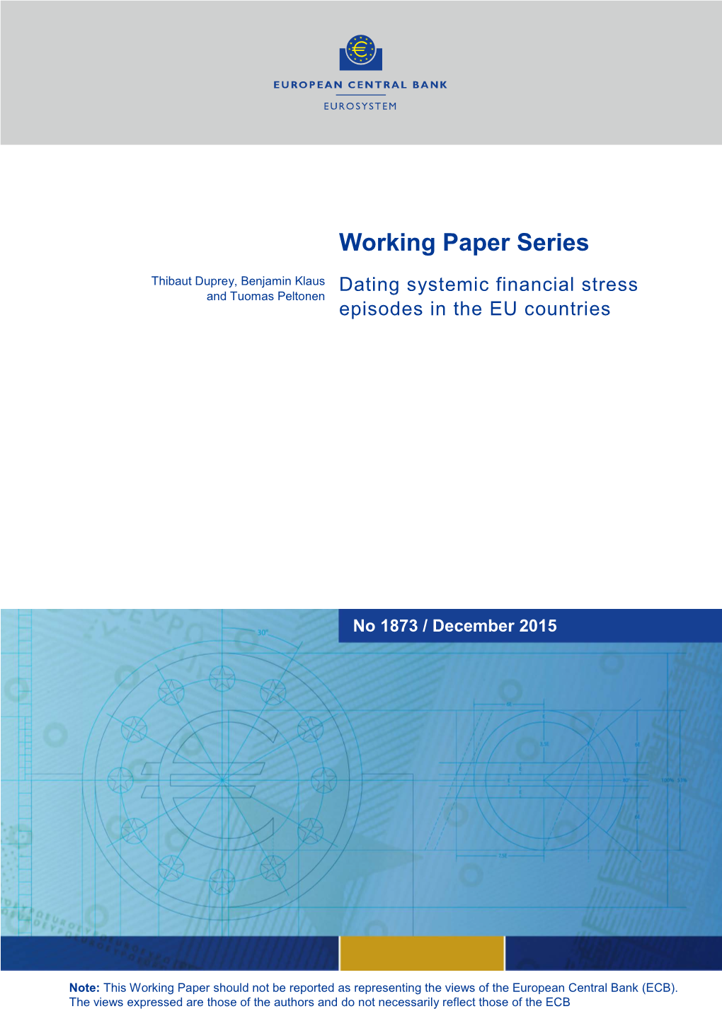 Working Paper Series Thibaut Duprey, Benjamin Klaus Dating Systemic Financial Stress and Tuomas Peltonen Episodes in the EU Countries