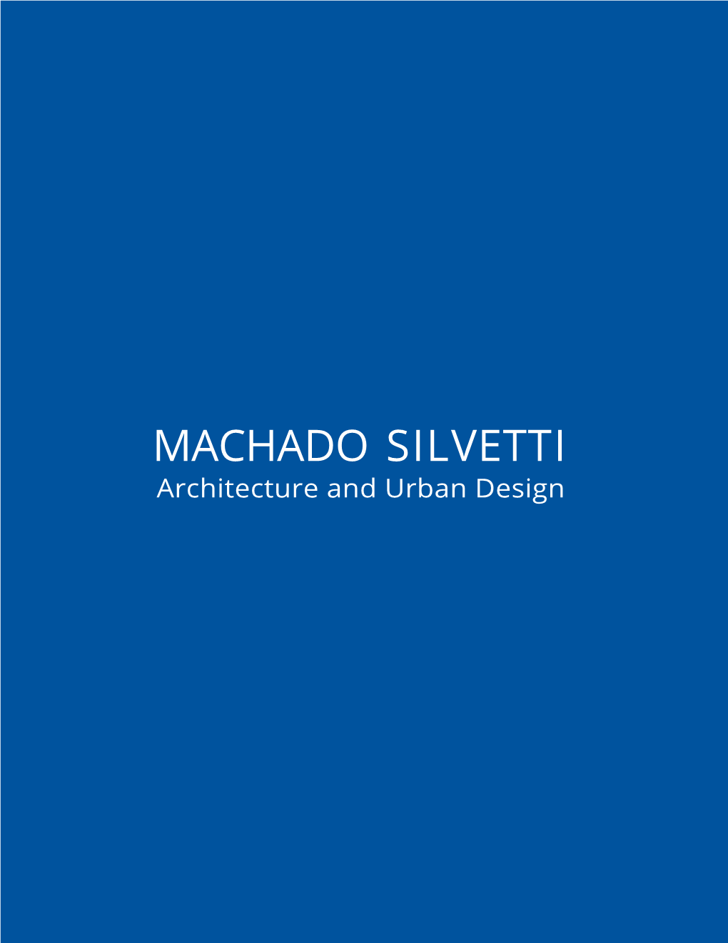 Architecture and Urban Design MACHADO SILVETTI