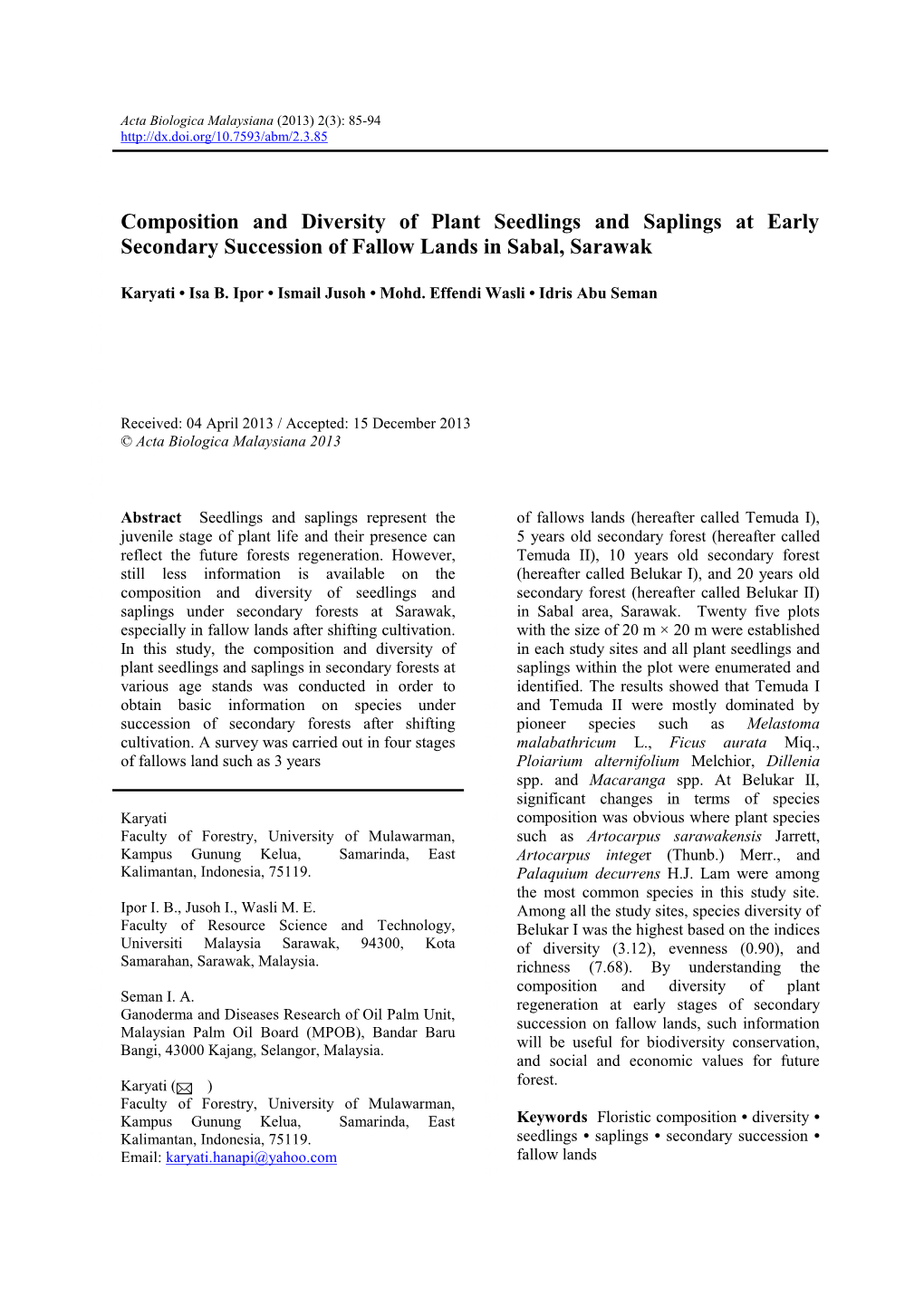 Composition and Diversity of Plant Seedlings and Saplings at Early 7 8 Secondary Succession of Fallow Lands in Sabal, Sarawak 9 10 Karyati • Isa B
