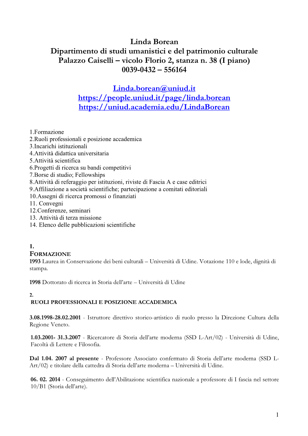 Linda Borean Dipartimento Di Studi Umanistici E Del Patrimonio Culturale Palazzo Caiselli – Vicolo Florio 2, Stanza N