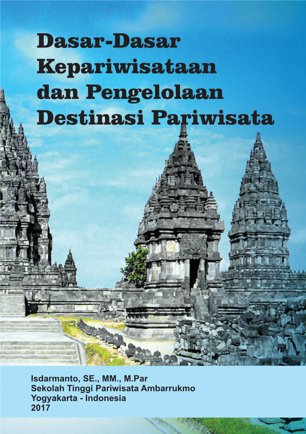 Dasar-Dasar Kepariwisataan Dan Pengelolaan Destinasi Pariwisata