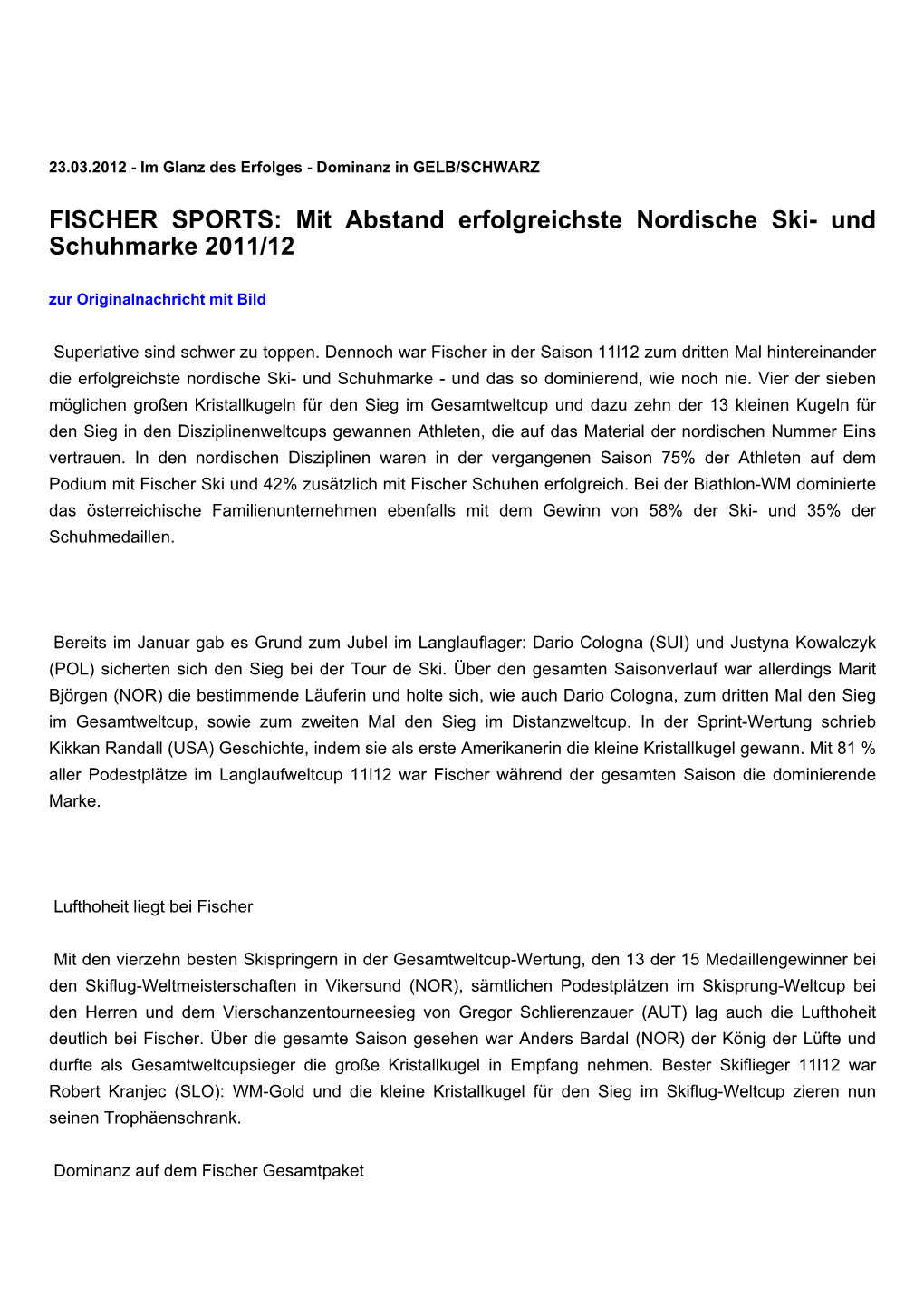 FISCHER SPORTS: Mit Abstand Erfolgreichste Nordische Ski- Und Schuhmarke 2011/12 Zur Originalnachricht Mit Bild