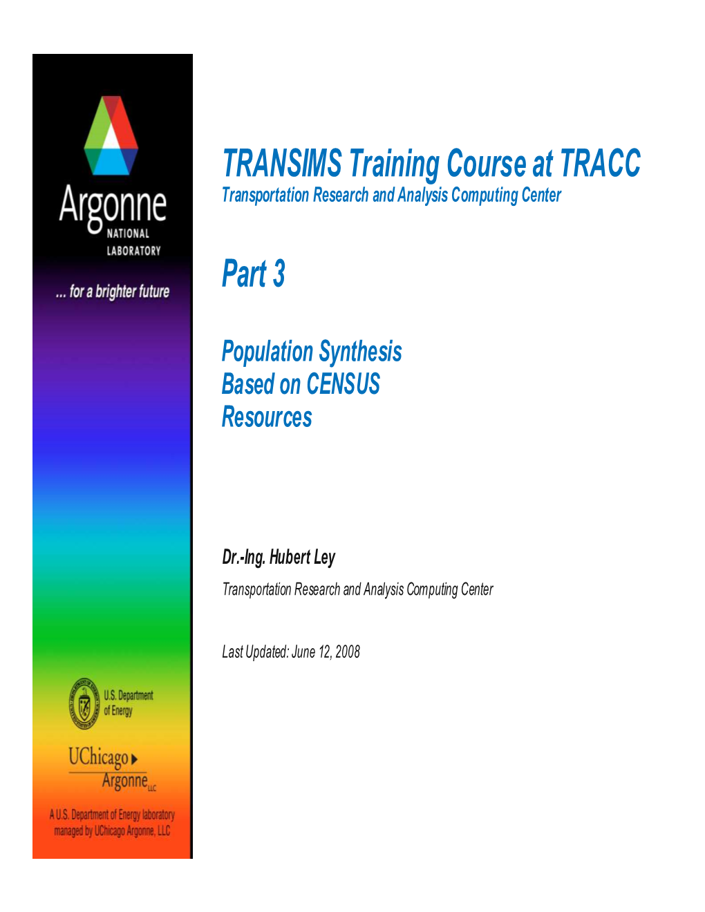 TRANSIMS Training Course at TRACC Transportation Research and Analysis Computing Center