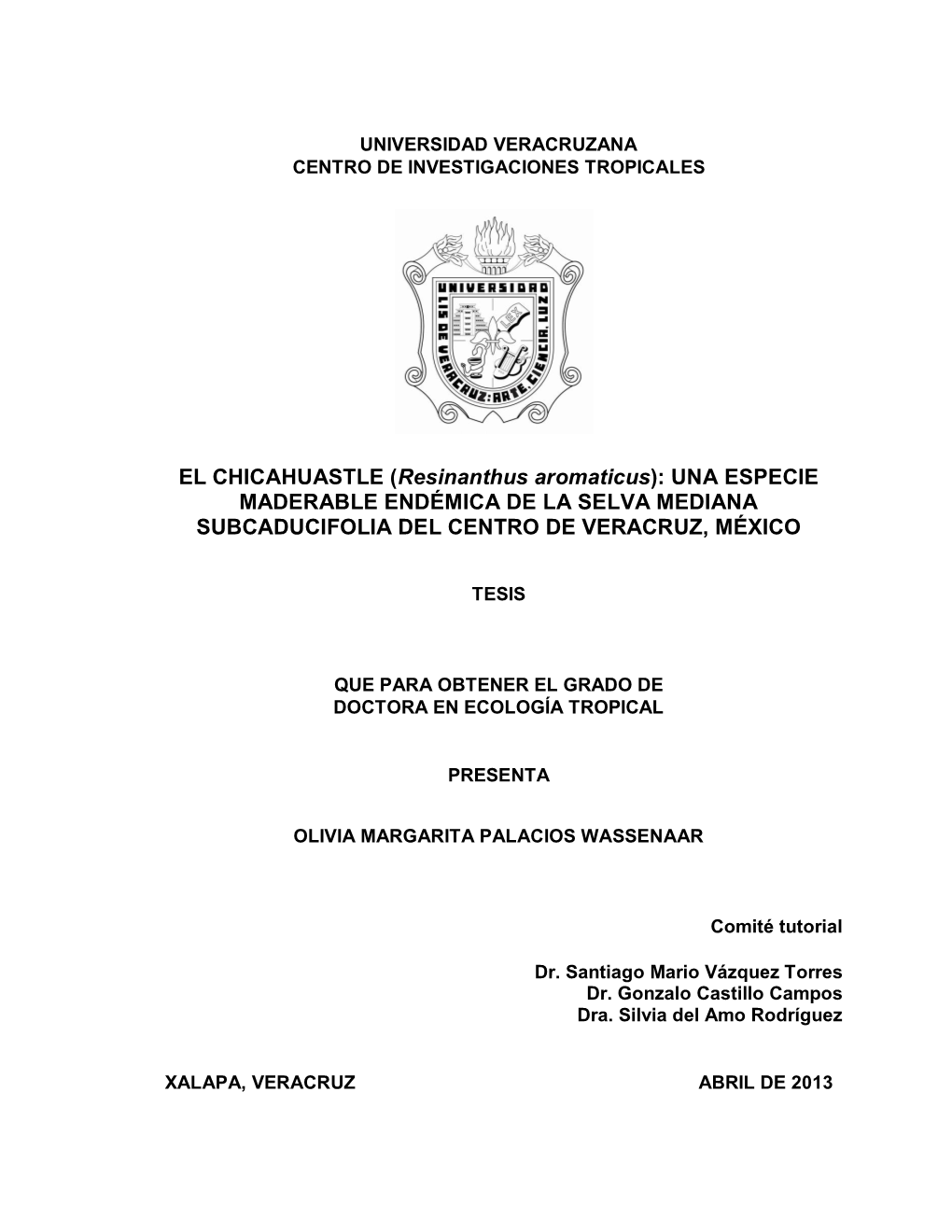 Resinanthus Aromaticus): UNA ESPECIE MADERABLE ENDÉMICA DE LA SELVA MEDIANA SUBCADUCIFOLIA DEL CENTRO DE VERACRUZ, MÉXICO