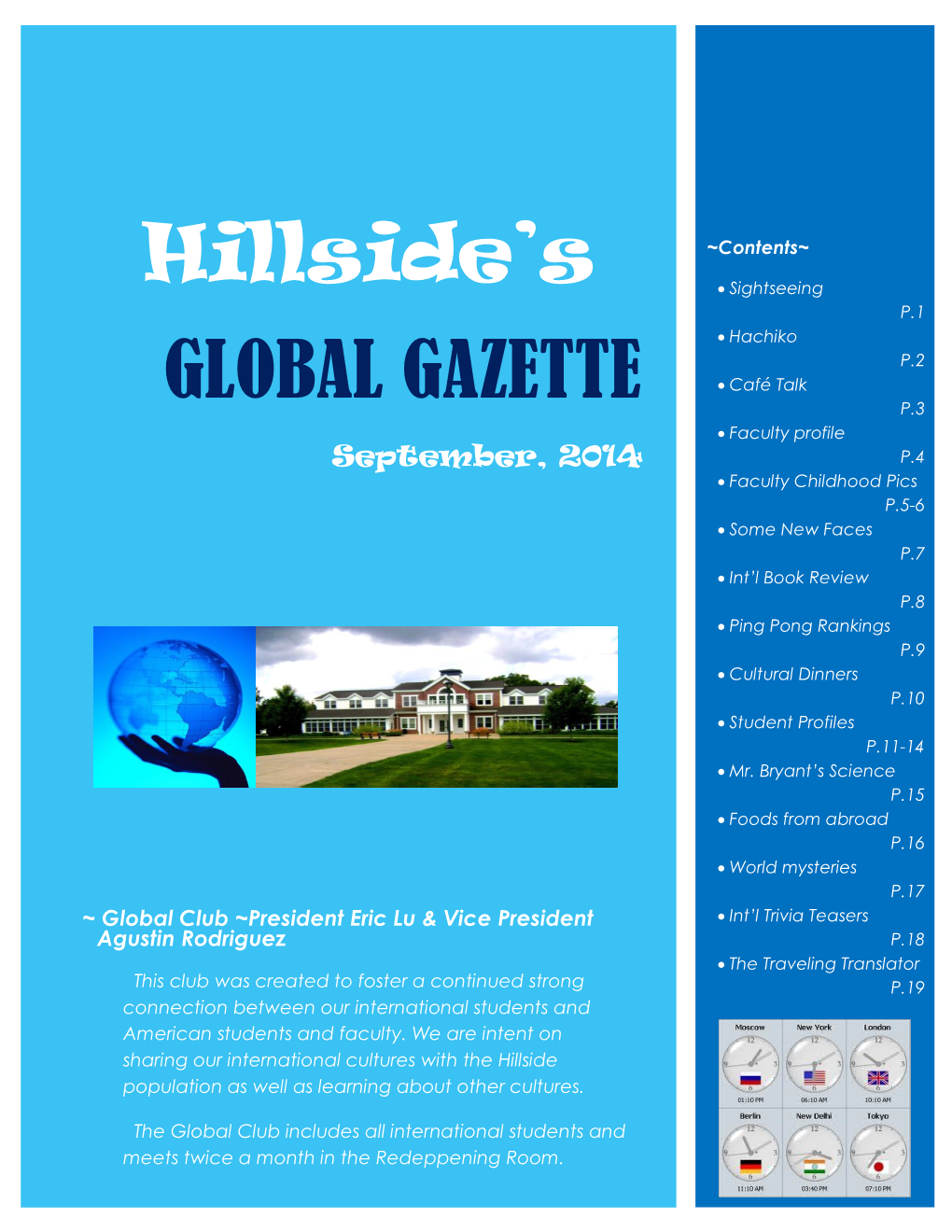 GLOBAL GAZETTE  Café Talk P.3  Faculty Profile September, 2014 P.4  Faculty Childhood Pics P.5-6  Some New Faces P.7  Int’L Book Review