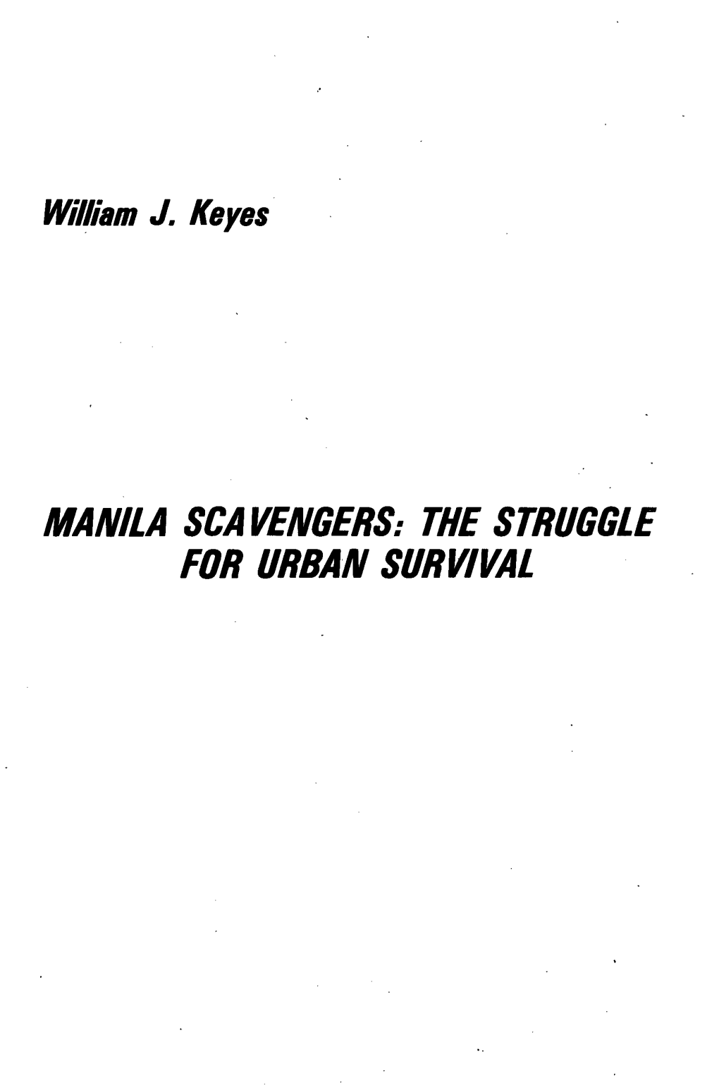 William J. Keyes MANILA SCA VENGERS: the STRUGGLE for URBAN SURVIVAL