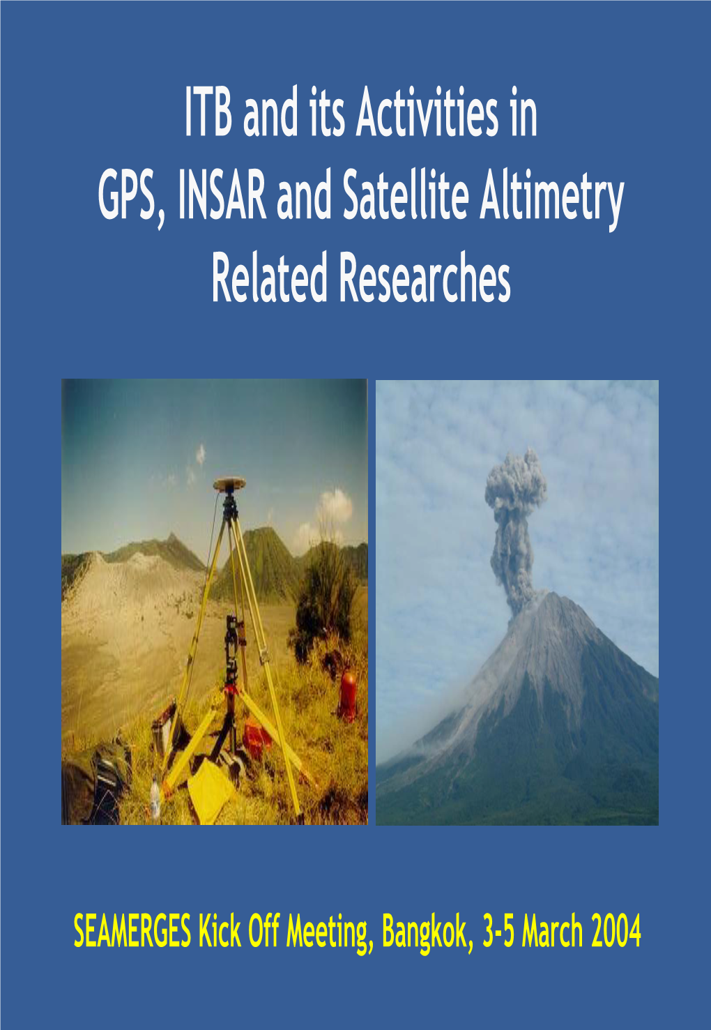ITB and Its Activities in GPS, INSAR and Satellite Altimetry Related Researches