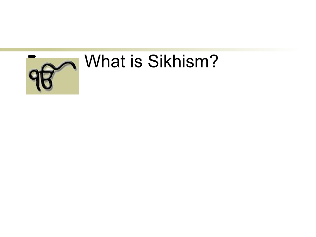 What Is Sikhism?