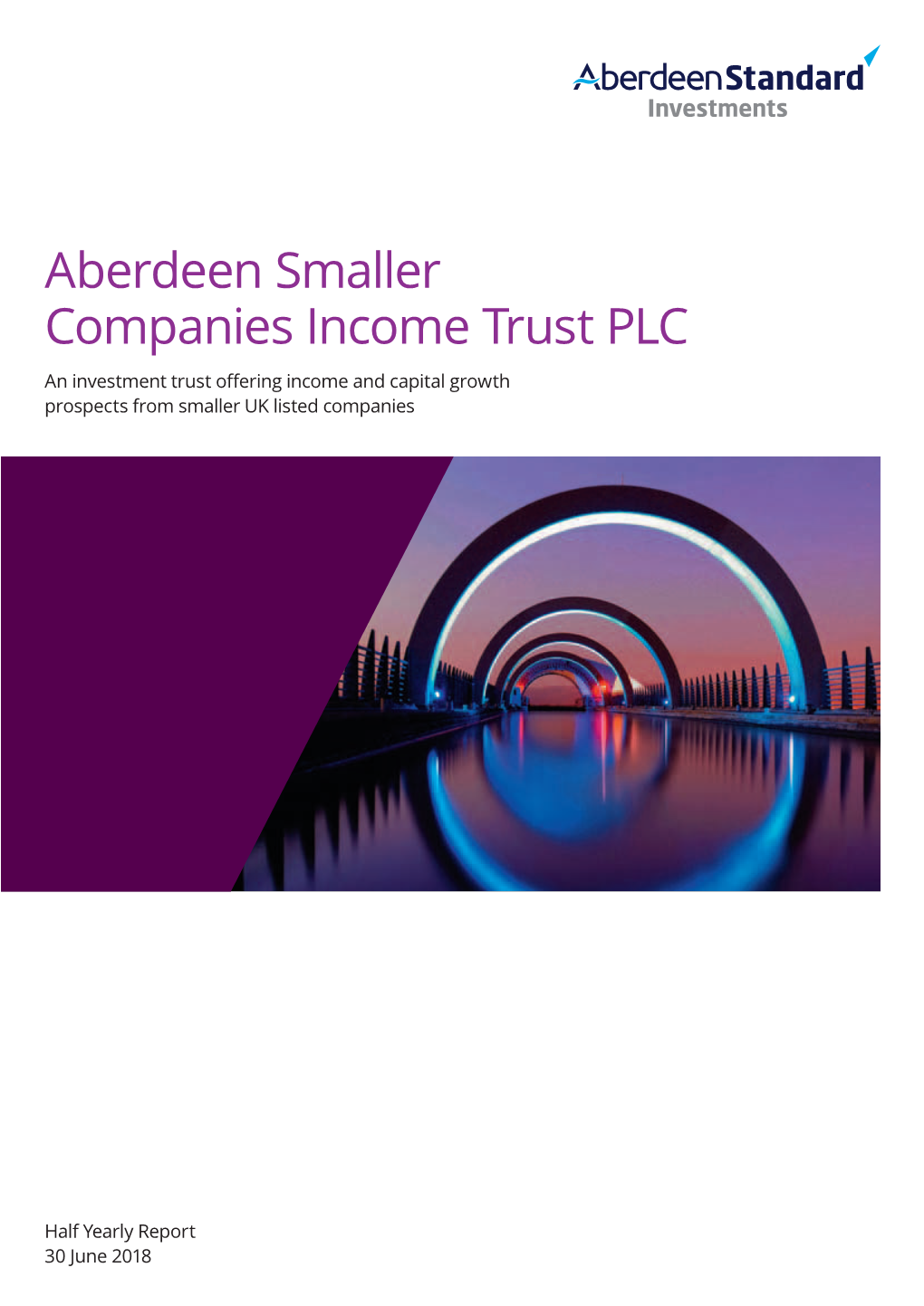 Aberdeen Smaller Companies Income Trust PLC $QLQYHVWPHQWWUXVWR΍HULQJLQFRPHDQGFDSLWDOJURZWK Prospects from Smaller UK Listed Companies