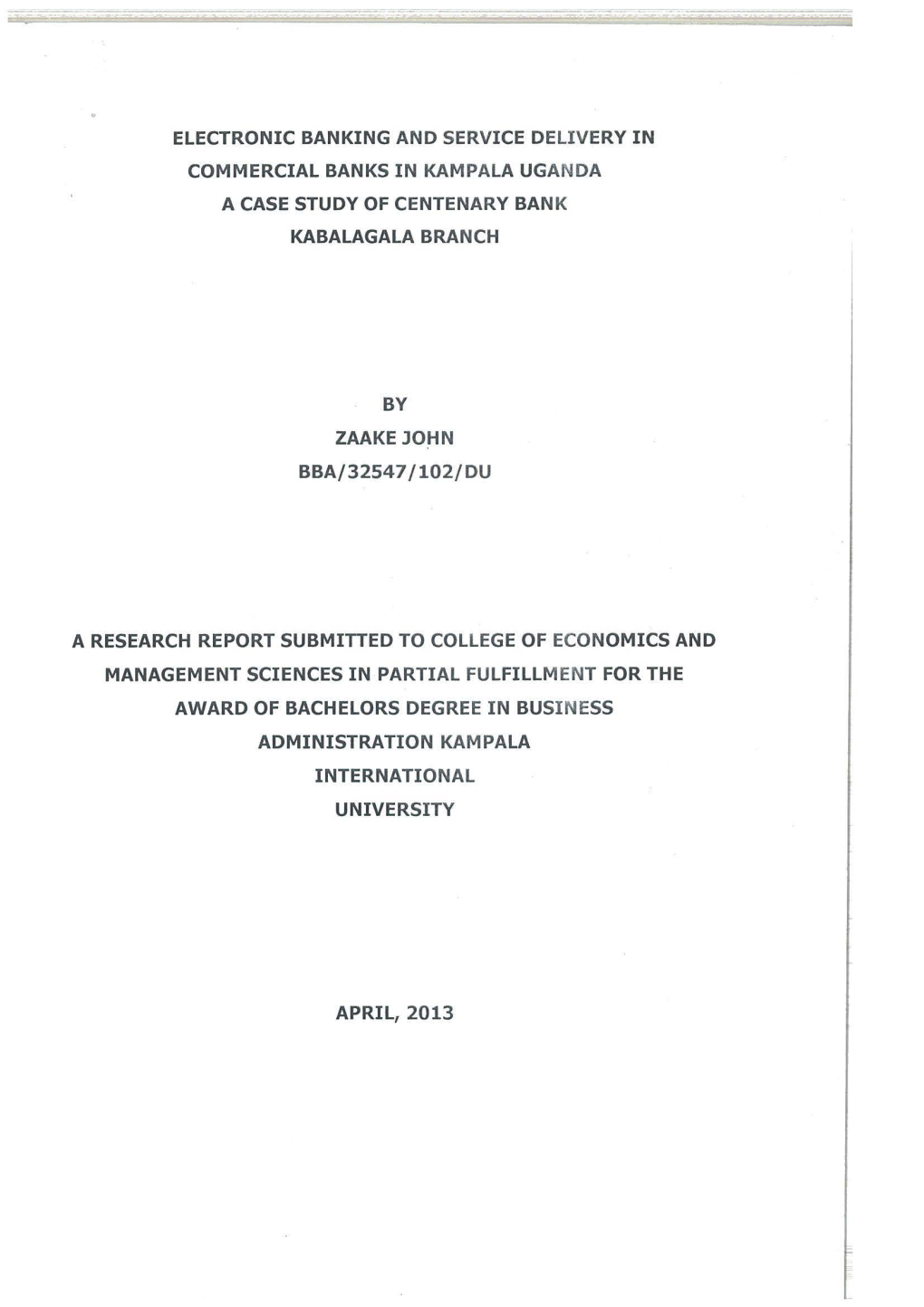 Electronic Banking and Service Delivery in Commercial Banks in Kampala Uganda a Case Study of Centenary Bank Kabalagala Branch B