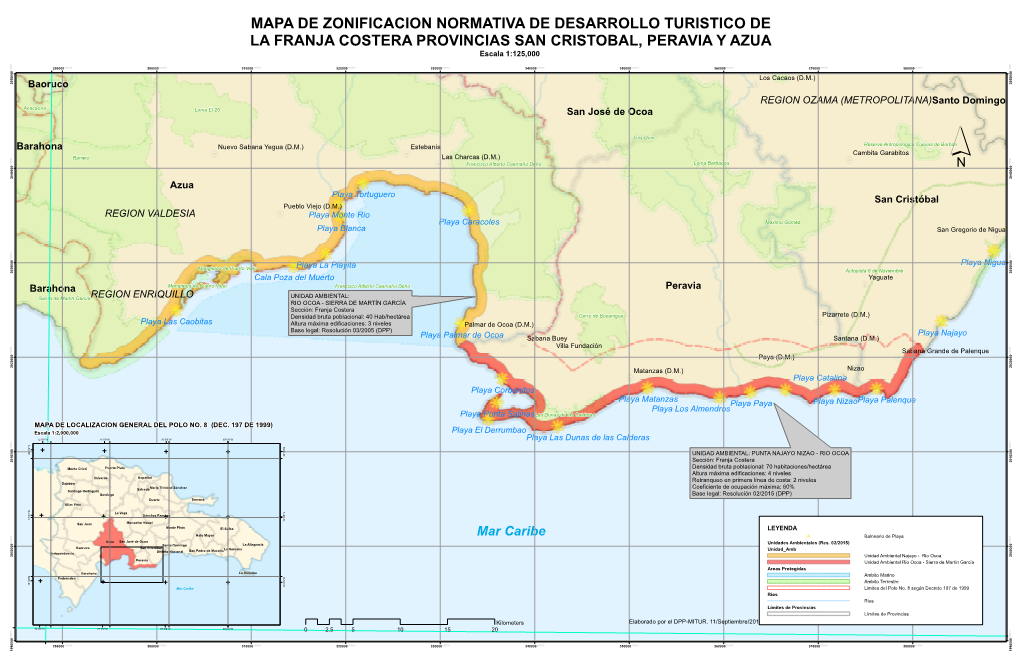 MAPA DE ZONIFICACION NORMATIVA DE DESARROLLO TURISTICO DE LA FRANJA COSTERA PROVINCIAS SAN CRISTOBAL, PERAVIA Y AZUA Escala 1:125,000 0 0 0 0 0 0 0 0