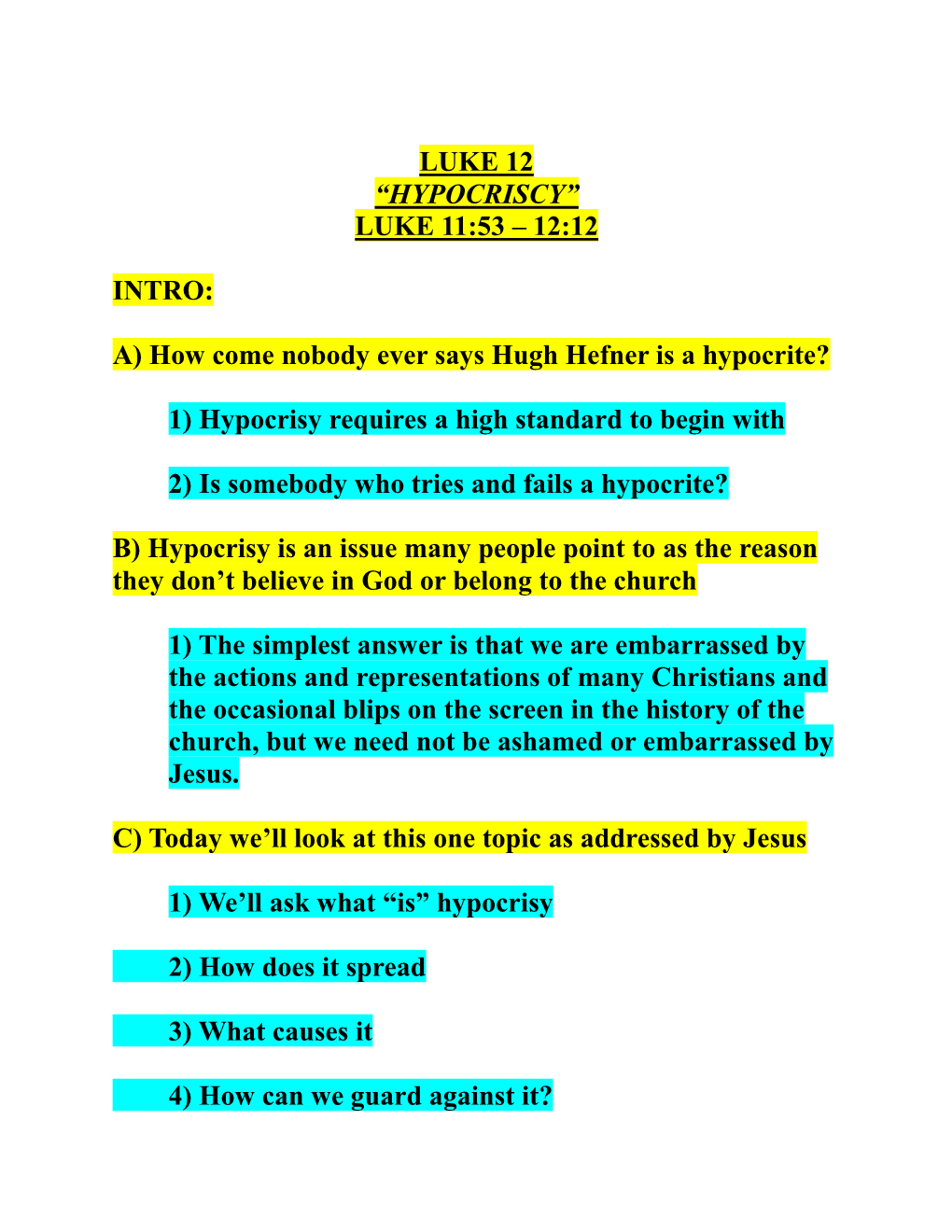 LUKE 12 “HYPOCRISCY” LUKE 11:53 – 12:12 INTRO: A) How Come