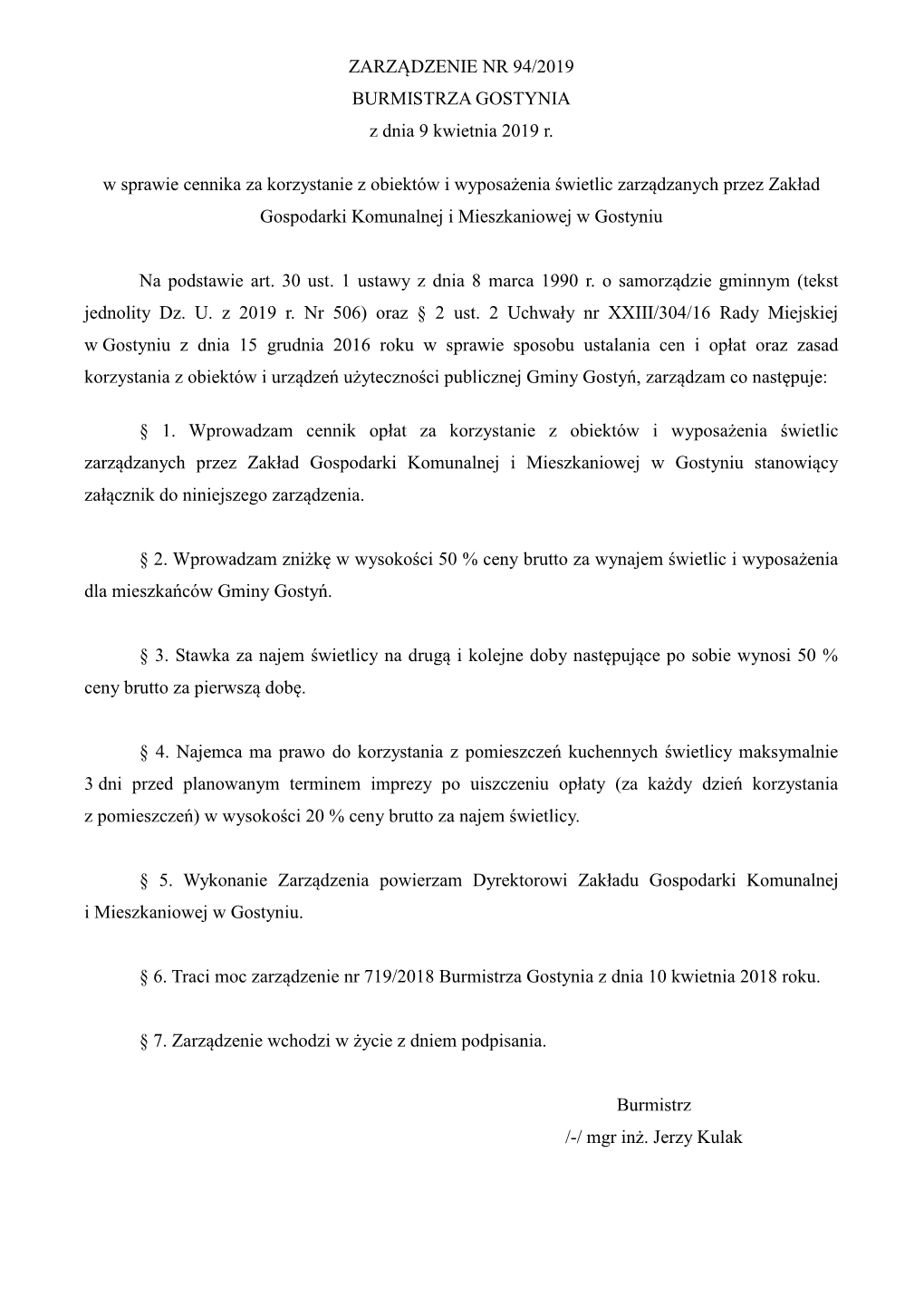 ZARZĄDZENIE NR 94/2019 BURMISTRZA GOSTYNIA Z Dnia 9 Kwietnia 2019 R. W Sprawie Cennika Za Korzystanie Z Obiektów I Wyposażeni