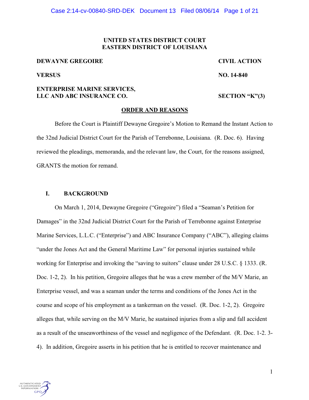 1 United States District Court Eastern District of Louisiana Dewayne Gregoire Civil Action Versus No. 14-840 Enterprise Marine