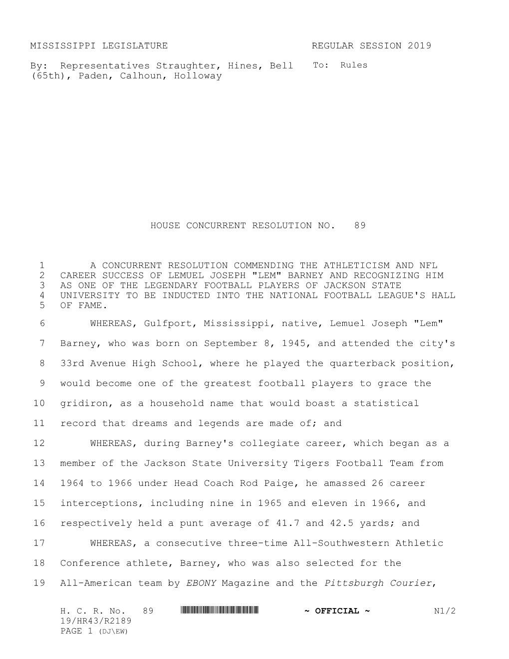 MISSISSIPPI LEGISLATURE REGULAR SESSION 2019 By: Representatives Straughter, Hines, Bell (65Th), Paden, Calhoun, Holloway