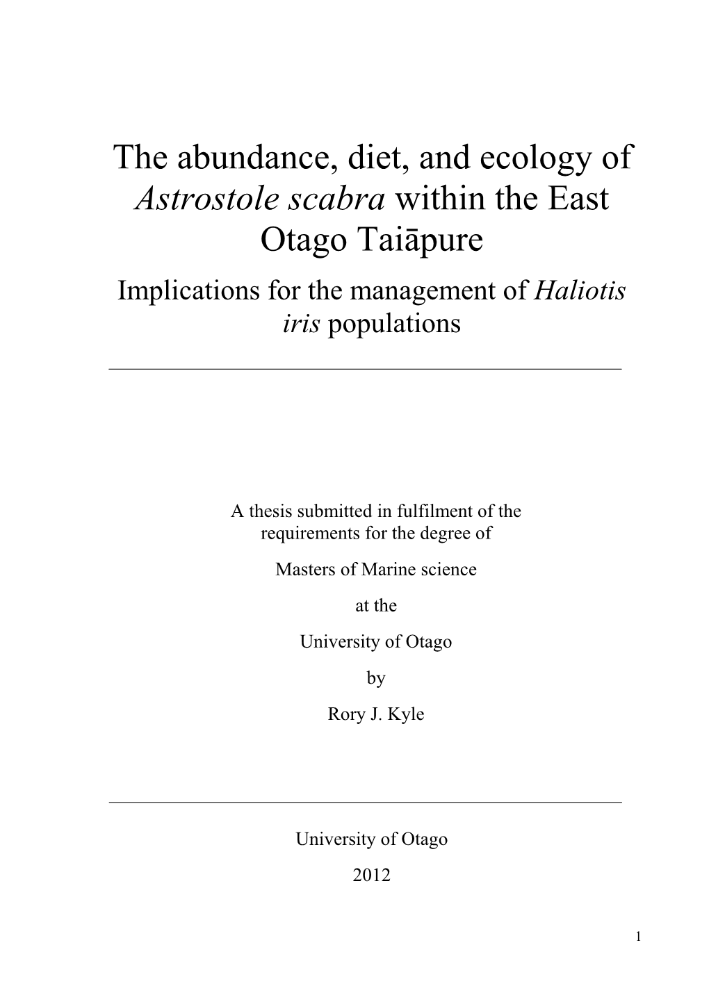 The Abundance, Diet, and Ecology of Astrostole Scabra Within the East Otago Taiāpure Implications for the Management of Haliotis Iris Populations