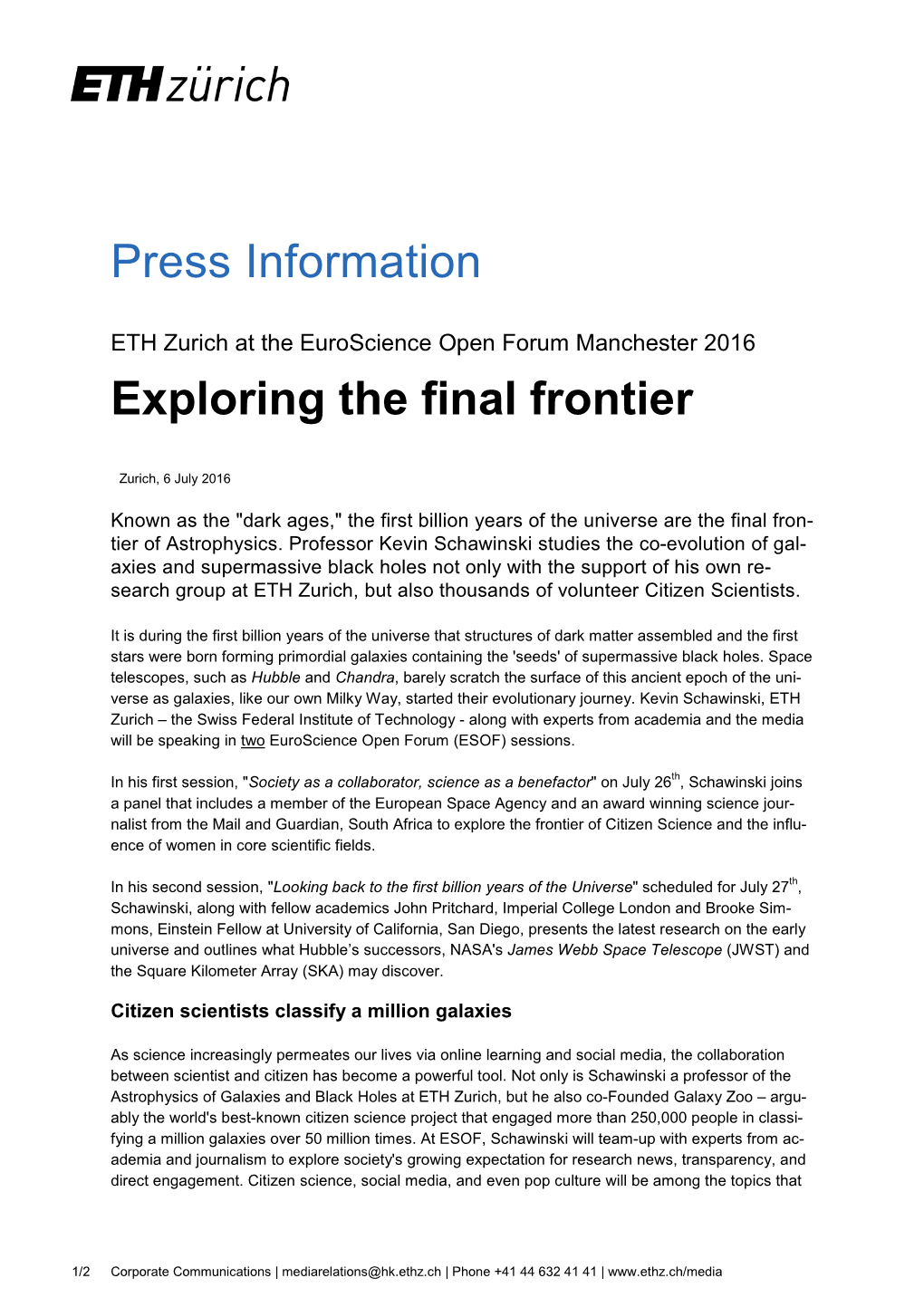 Press Information Exploring the Final Frontier