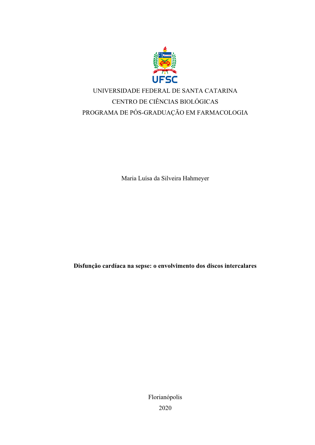 UNIVERSIDADE FEDERAL DE SANTA CATARINA CENTRO DE CIÊNCIAS BIOLÓGICAS PROGRAMA DE PÓS-GRADUAÇÃO EM FARMACOLOGIA Maria