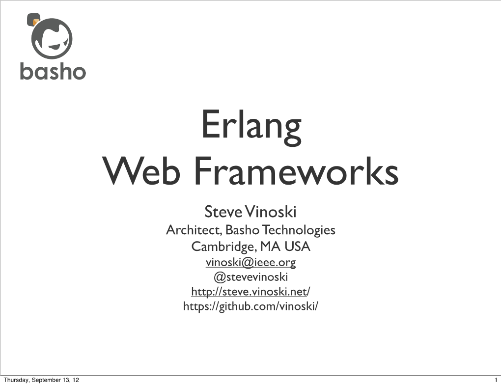 Steve Vinoski Architect, Basho Technologies Cambridge, MA USA Vinoski@Ieee.Org @Stevevinoski