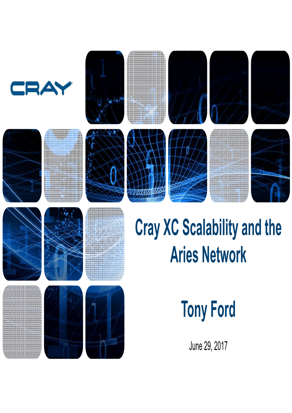Cray XC Scalability and the Aries Network Tony Ford