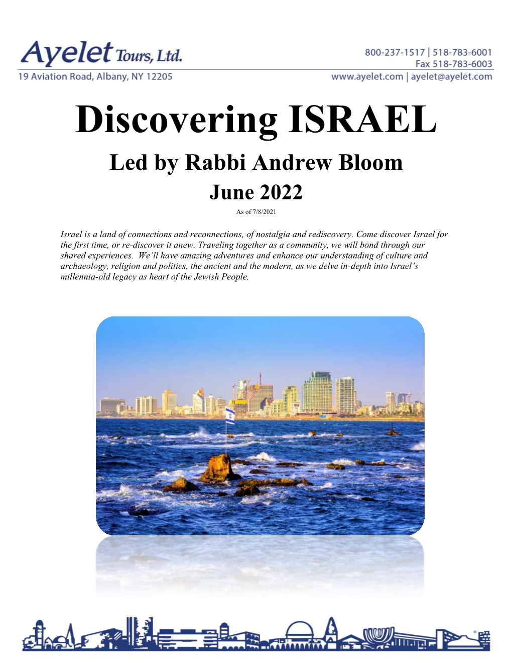 Discovering ISRAEL Led by Rabbi Andrew Bloom June 2022 As of 7/8/2021