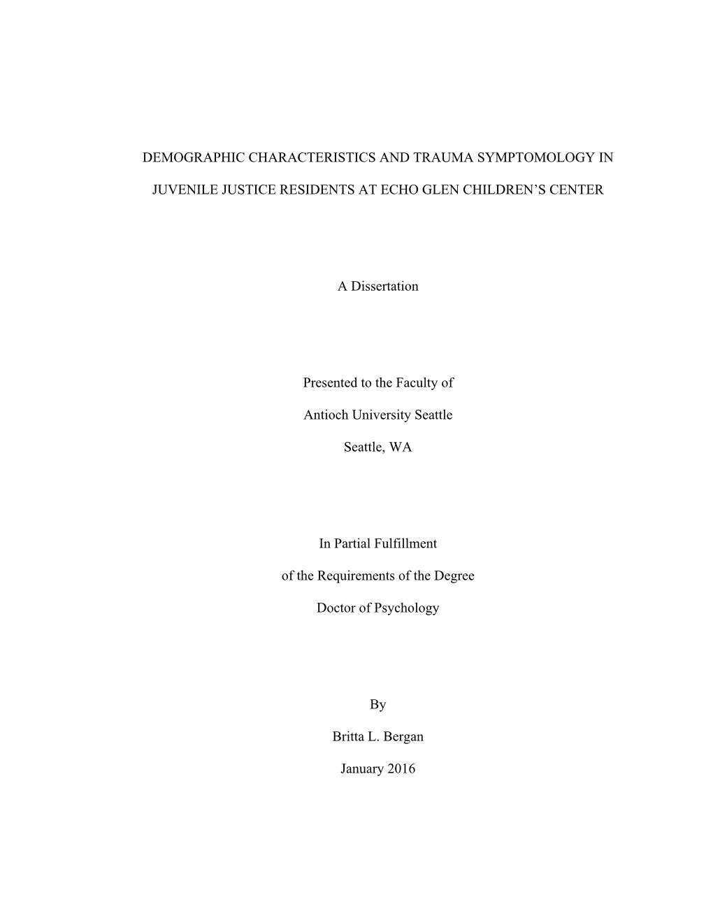 DEMOGRAPHIC CHARACTERISTICS and TRAUMA SYMPTOMOLOGY in JUVENILE JUSTICE RESIDENTS at ECHO GLEN CHILDREN's CENTER a Dissertati