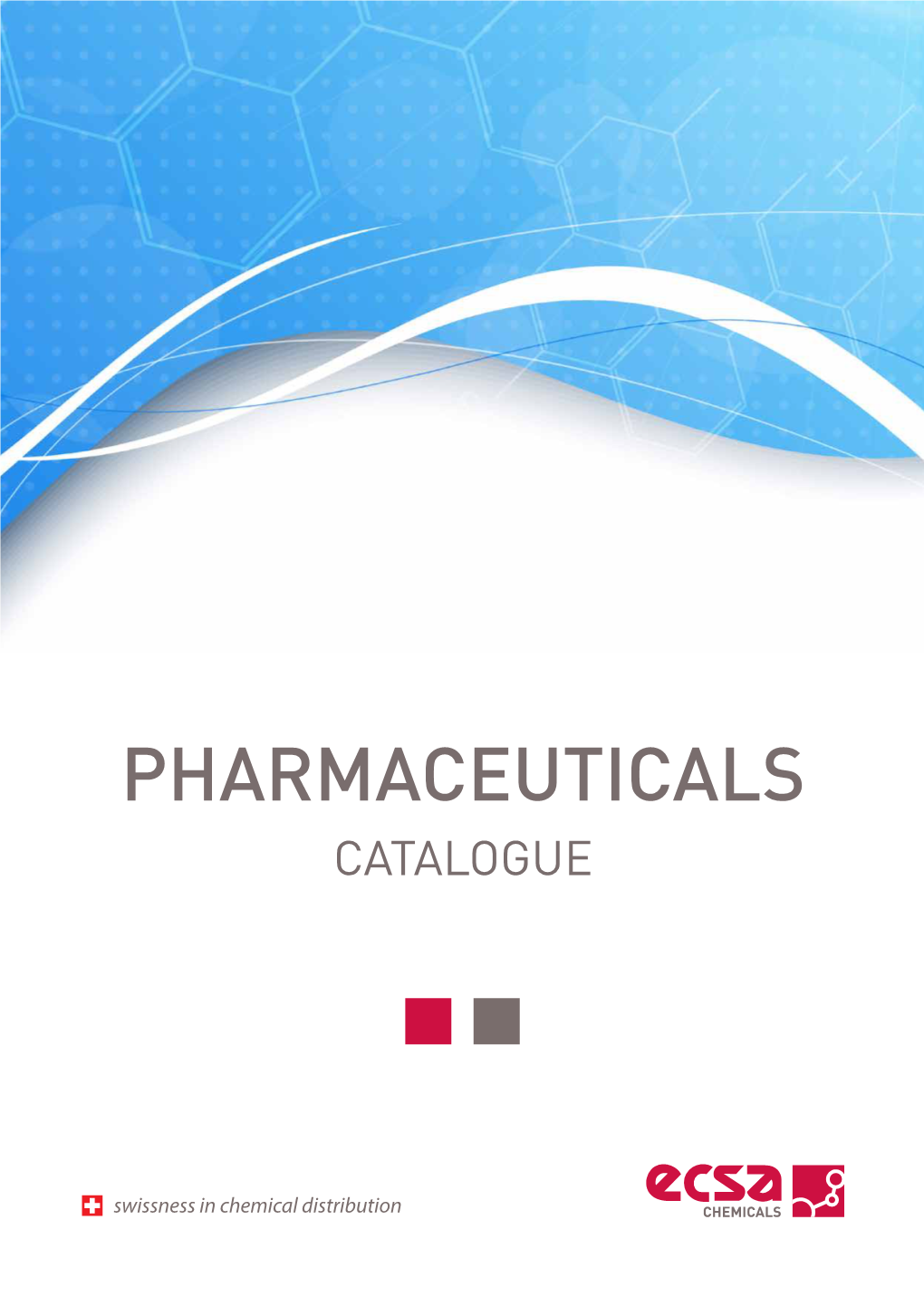 PHARMACEUTICALS CATALOGUE the ECSA Group Is a Fourth Generation Family Firm