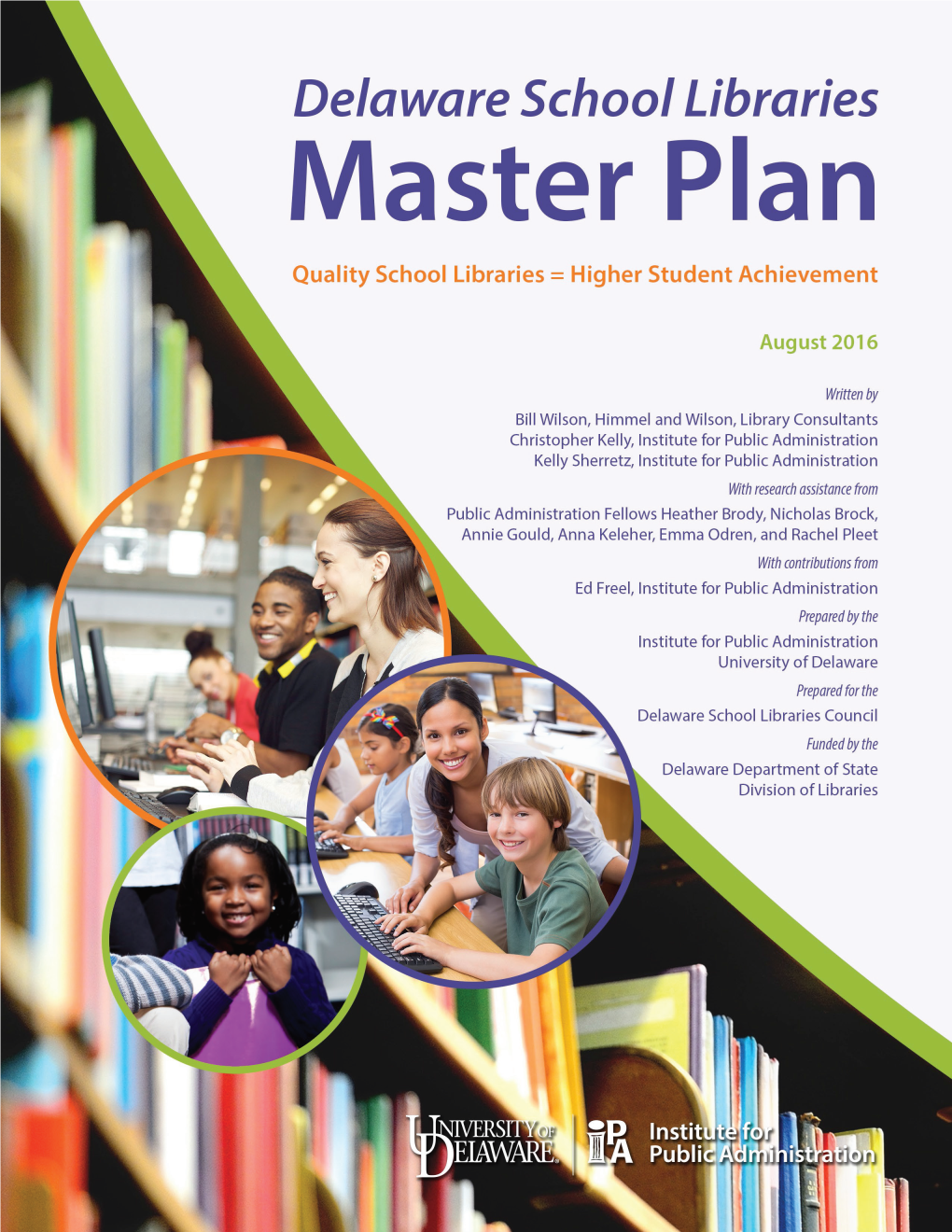 Delaware School Libraries Master Plan Quality School Libraries = Higher Student Achievement