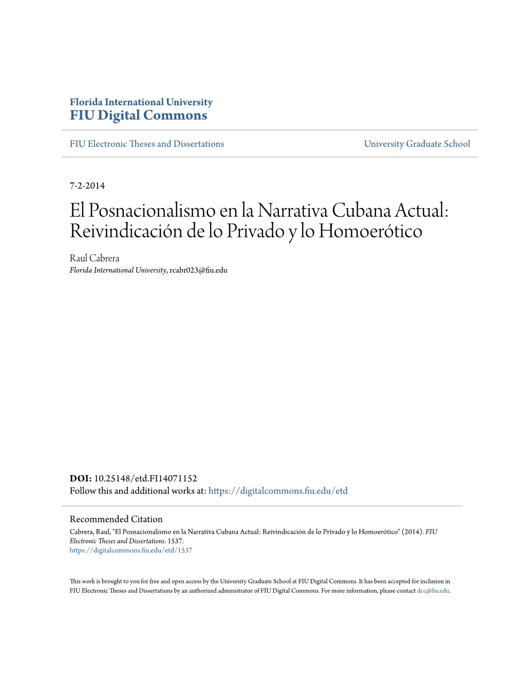 El Posnacionalismo En La Narrativa Cubana Actual: Reivindicación De Lo Privado Y Lo Homoerótico Raul Cabrera Florida International University, Rcabr023@Fiu.Edu