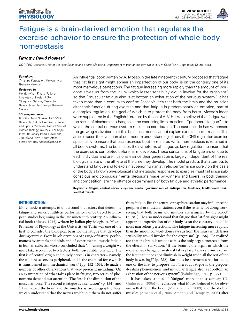 Fatigue Is a Brain-Derived Emotion That Regulates the Exercise Behavior to Ensure the Protection of Whole Body Homeostasis