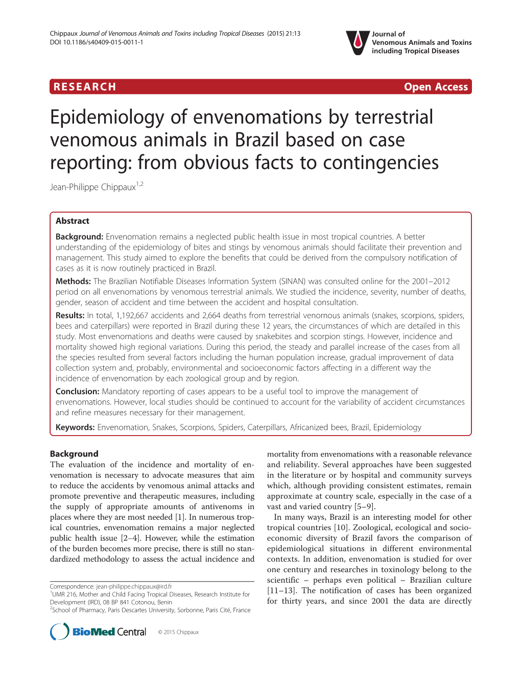 Epidemiology of Envenomations by Terrestrial Venomous Animals in Brazil Based on Case Reporting: from Obvious Facts to Contingencies Jean-Philippe Chippaux1,2