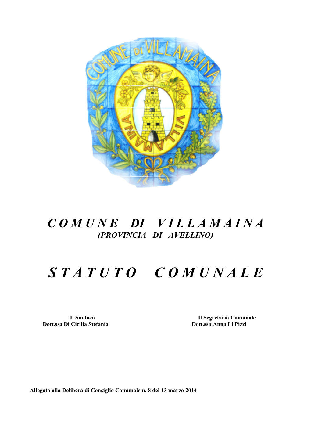 STATUTO COMUNE DI VILLAMAINA (AVELLINO) - Statuto Costituzionale (Art.114, Comma 2, Costituzione Italiana)