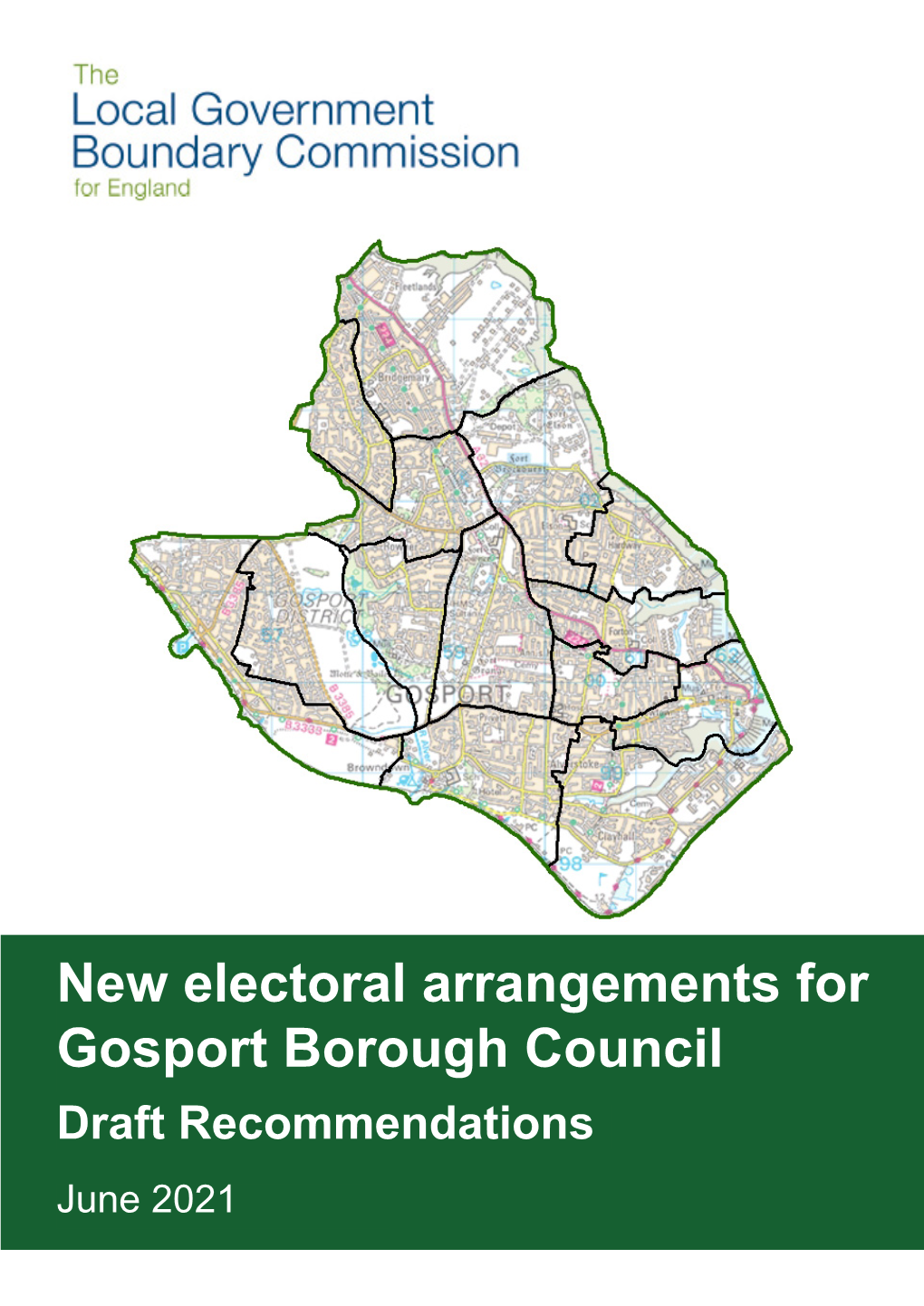 New Electoral Arrangements for Gosport Borough Council Draft Recommendations June 2021